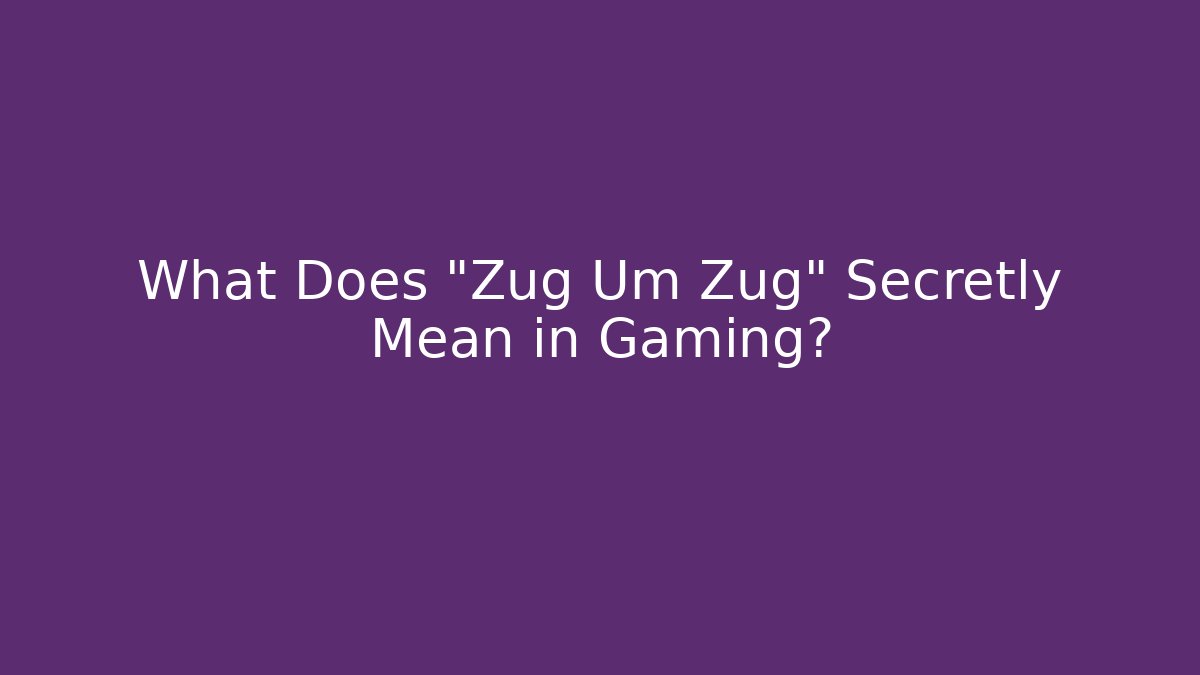 What Does "Zug Um Zug" Secretly Mean in Gaming?