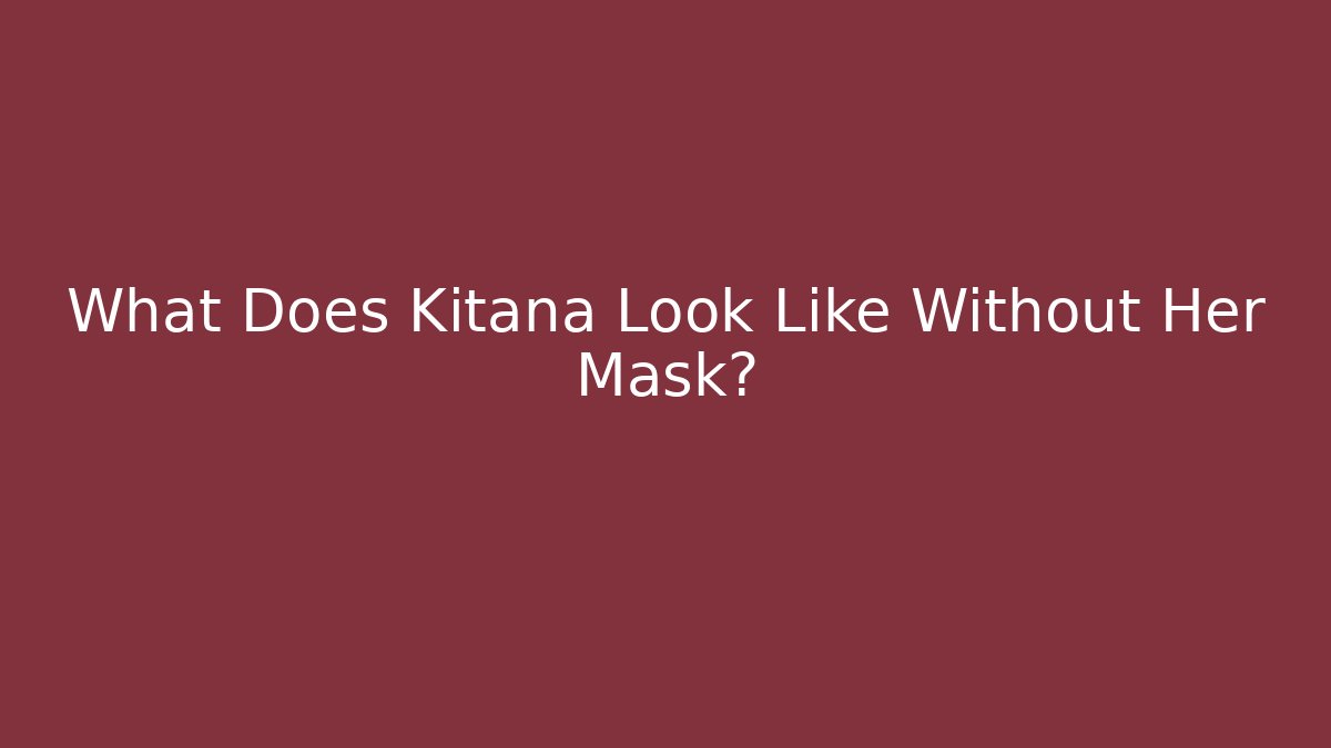 What Does Kitana Look Like Without Her Mask?