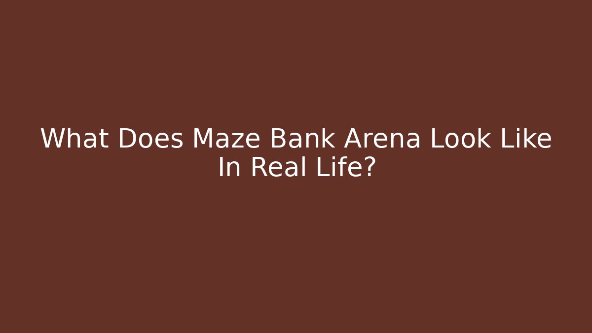 What Does Maze Bank Arena Look Like In Real Life?