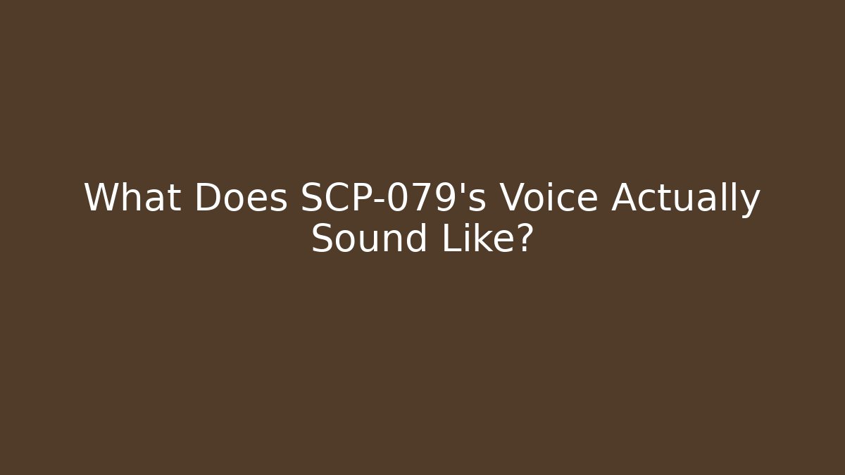 What Does SCP-079's Voice Actually Sound Like? - Critter Realm