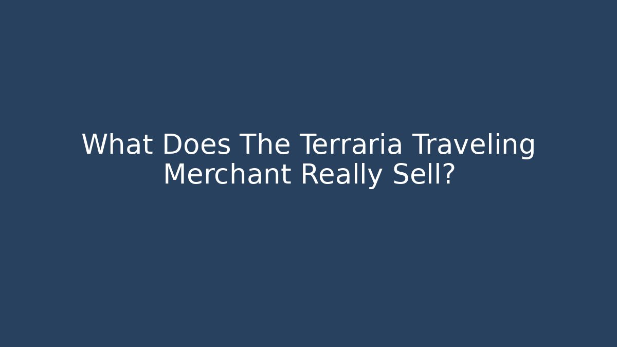 What Does The Terraria Traveling Merchant Really Sell?