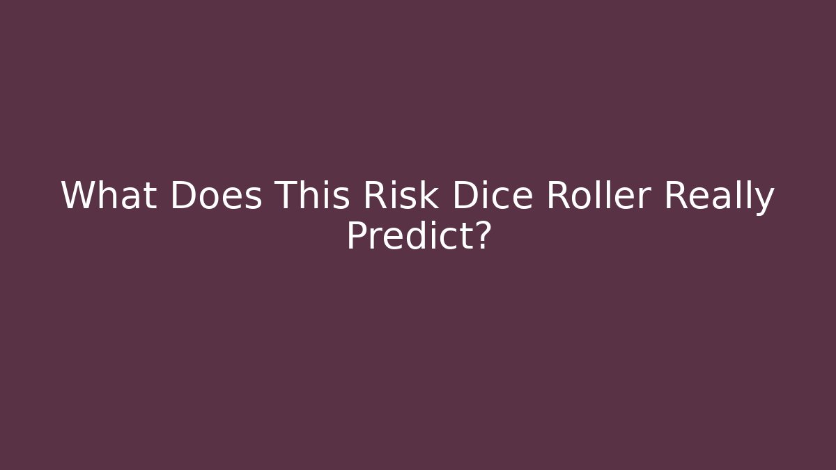 What Does This Risk Dice Roller Really Predict? - Critter Realm