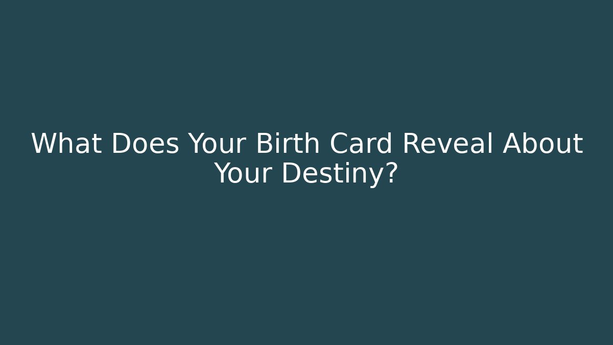What Does Your Birth Card Reveal About Your Destiny?