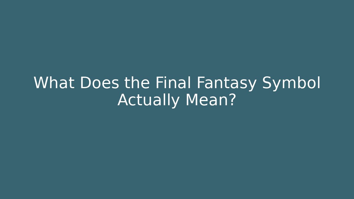 What Does the Final Fantasy Symbol Actually Mean?