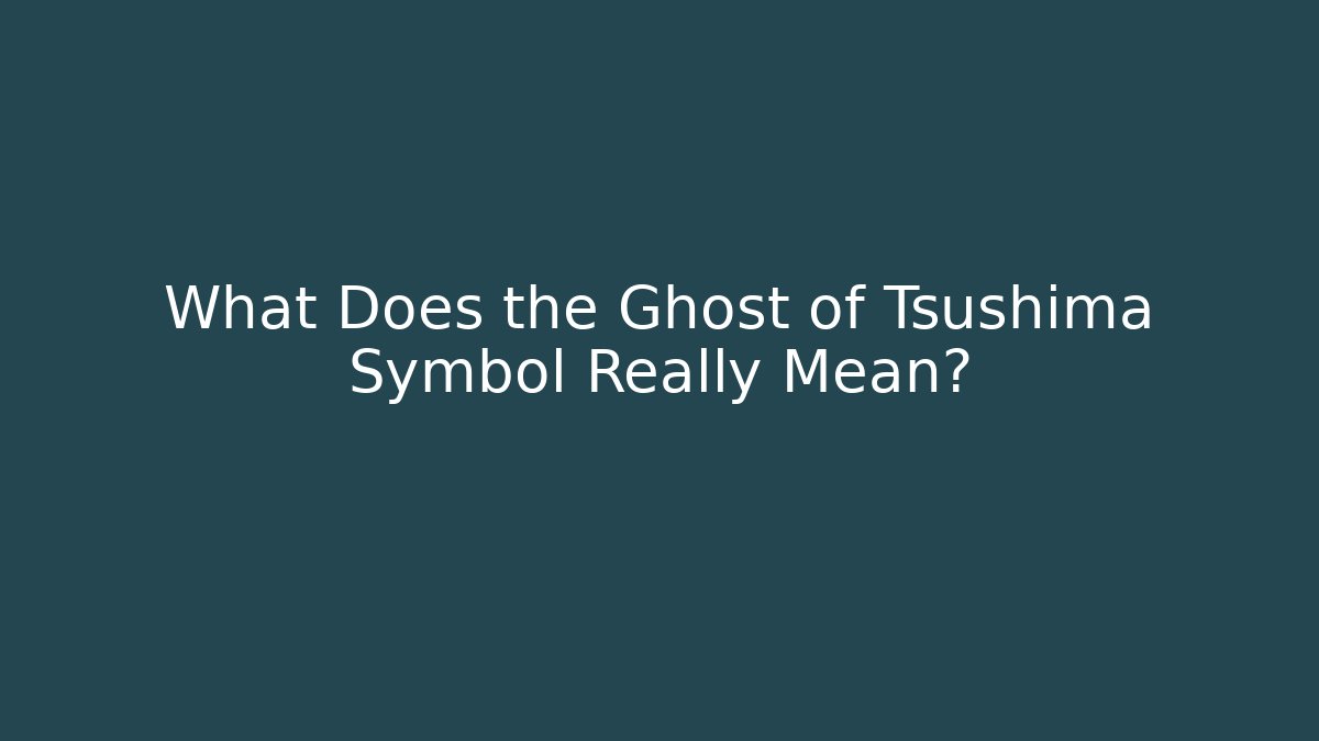 What Does the Ghost of Tsushima Symbol Really Mean? - Critter Realm