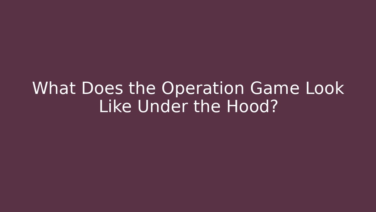 What Does the Operation Game Look Like Under the Hood?