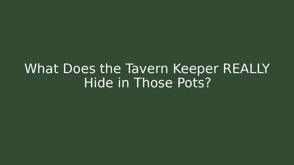 What Does the Tavern Keeper REALLY Hide in Those Pots? - Critter Realm