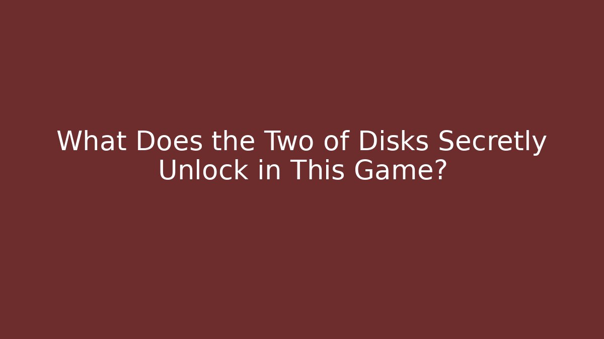 What Does the Two of Disks Secretly Unlock in This Game?