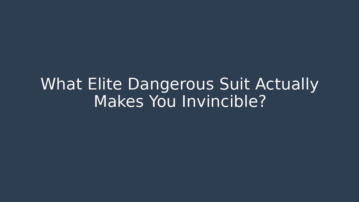 What Elite Dangerous Suit Actually Makes You Invincible?