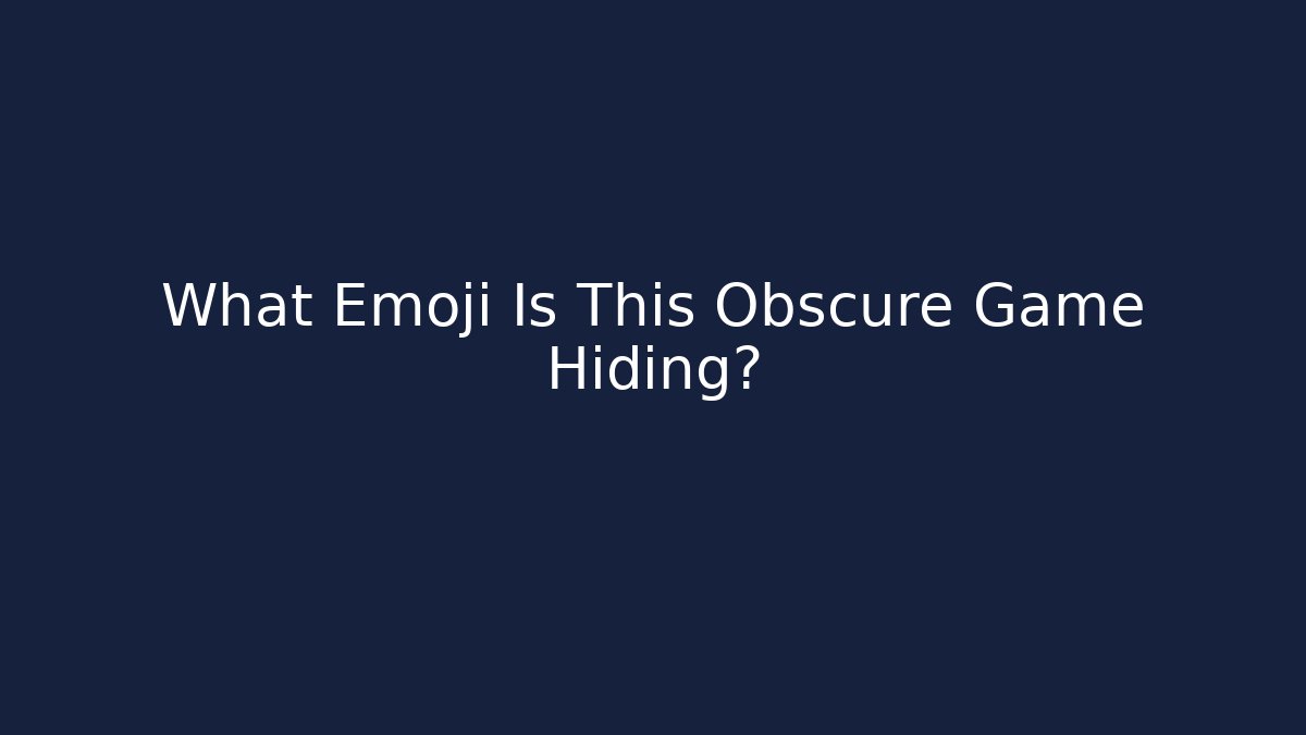 What Emoji Is This Obscure Game Hiding?