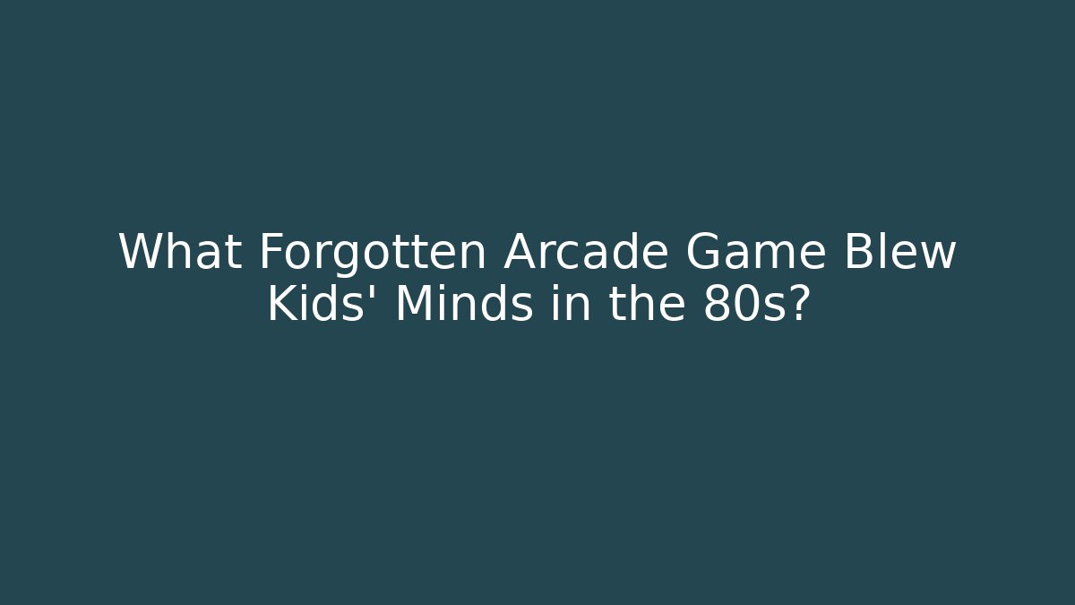 What Forgotten Arcade Game Blew Kids' Minds in the 80s?