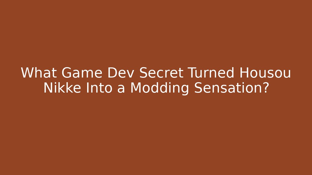 What Game Dev Secret Turned Housou Nikke Into a Modding Sensation?