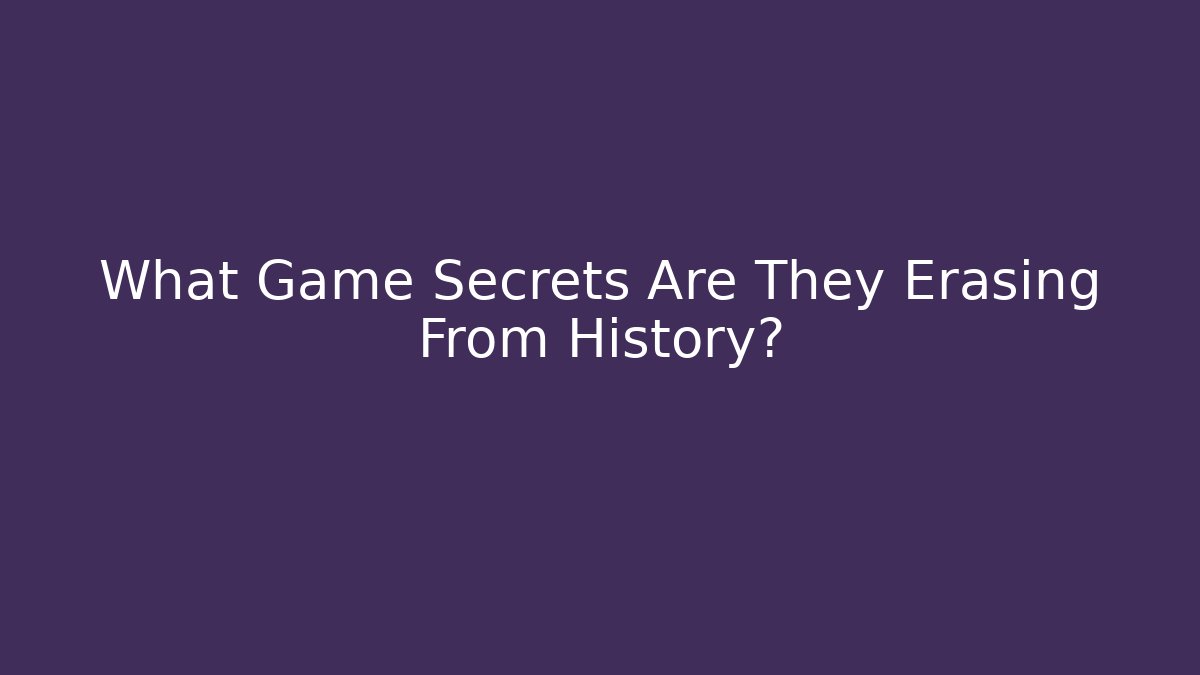 What Game Secrets Are They Erasing From History? - Critter Realm