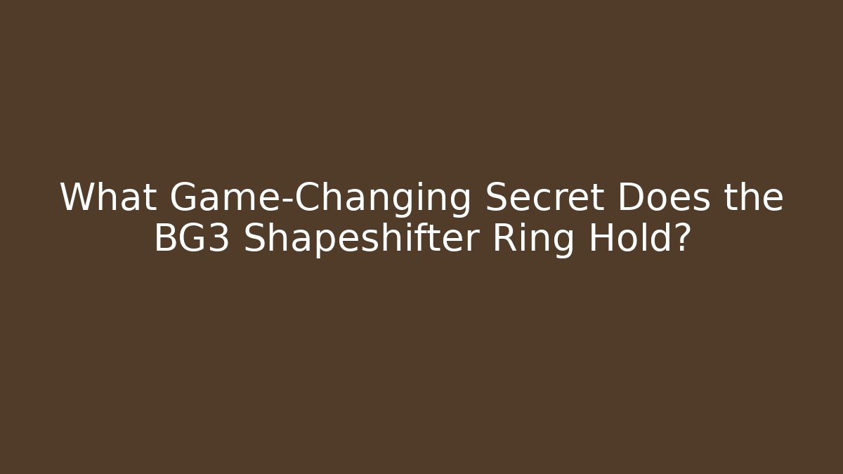 What Game-Changing Secret Does the BG3 Shapeshifter Ring Hold?
