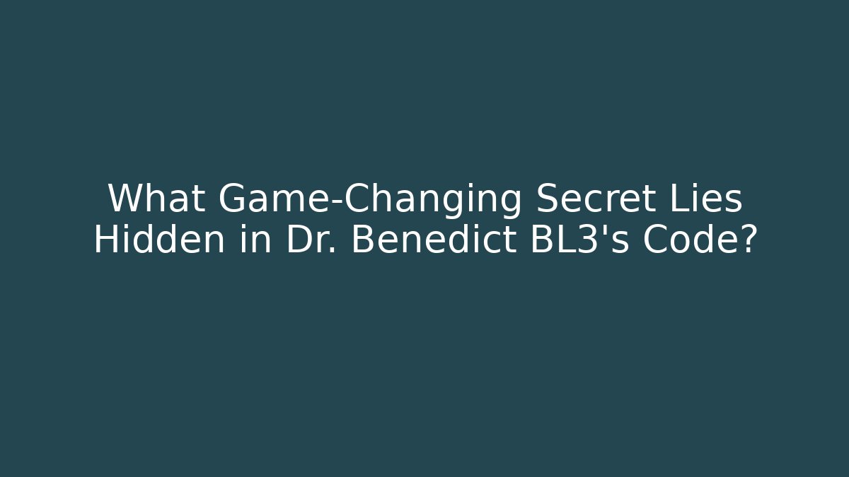 What Game-Changing Secret Lies Hidden in Dr. Benedict BL3's Code? - Critter Realm