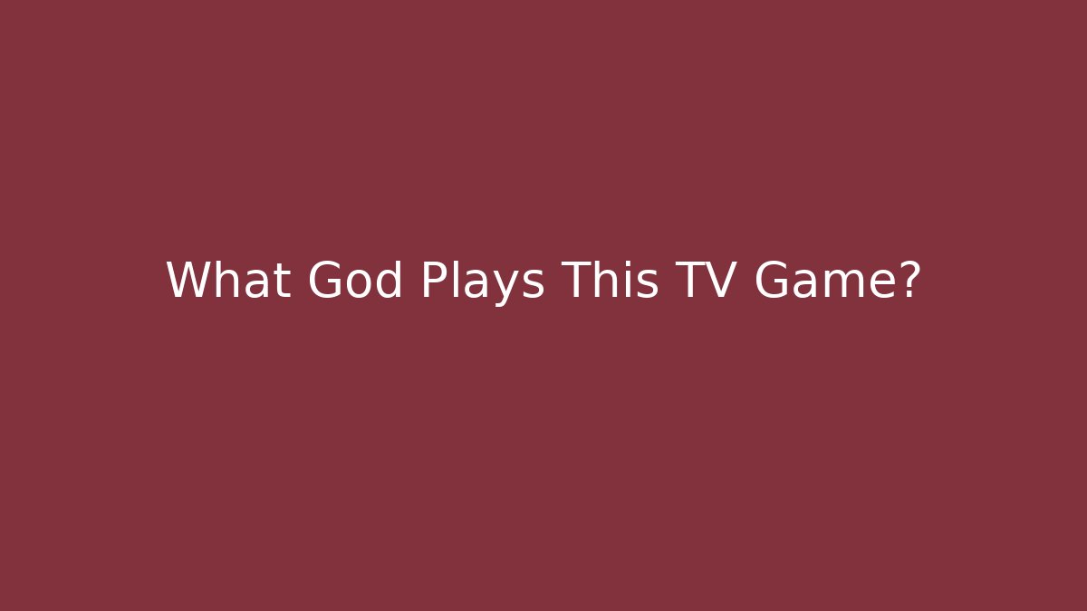 What God Plays This TV Game? - Critter Realm