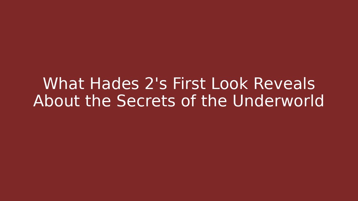 What Hades 2's First Look Reveals About the Secrets of the Underworld