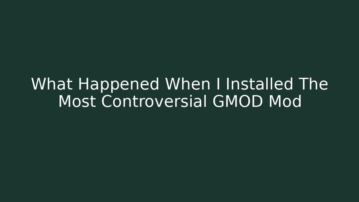 What Happened When I Installed The Most Controversial GMOD Mod