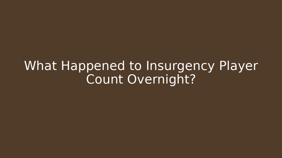 What Happened to Insurgency Player Count Overnight?