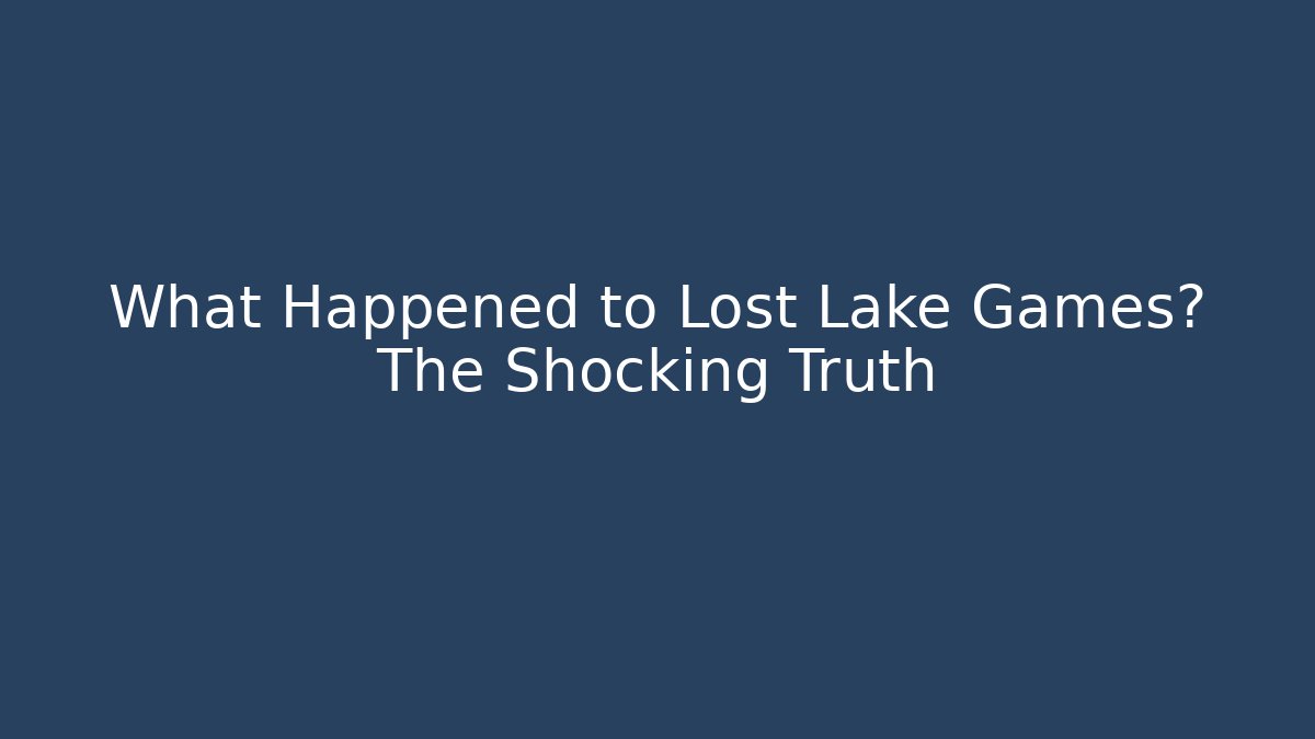What Happened to Lost Lake Games? The Shocking Truth - Critter Realm