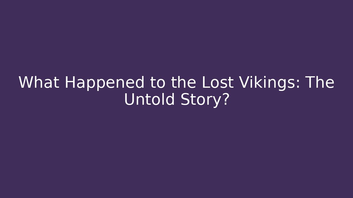What Happened to the Lost Vikings: The Untold Story?