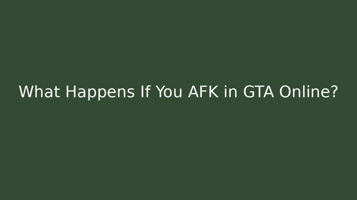 What Happens If You AFK in GTA Online?