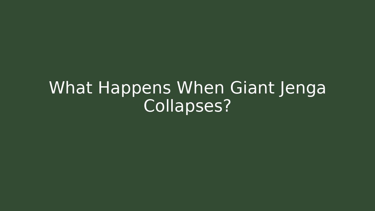 What Happens When Giant Jenga Collapses?