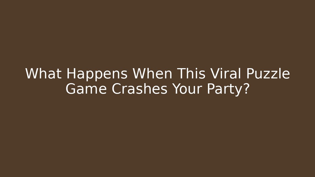 What Happens When This Viral Puzzle Game Crashes Your Party?