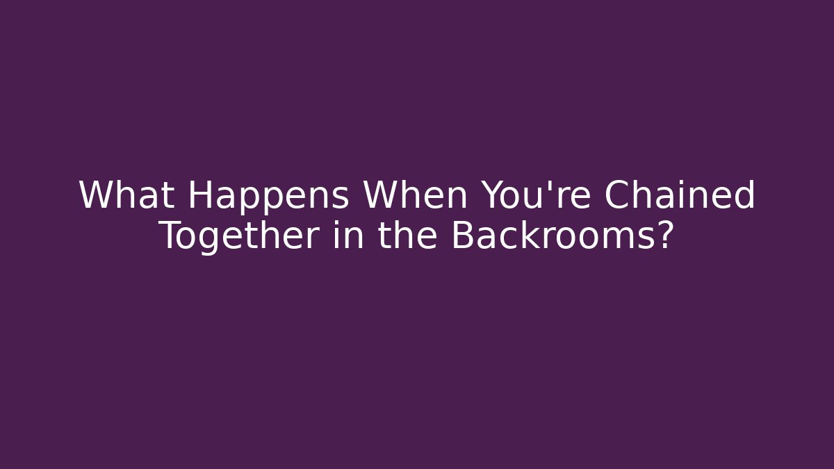 What Happens When You’re Chained Together in the Backrooms?