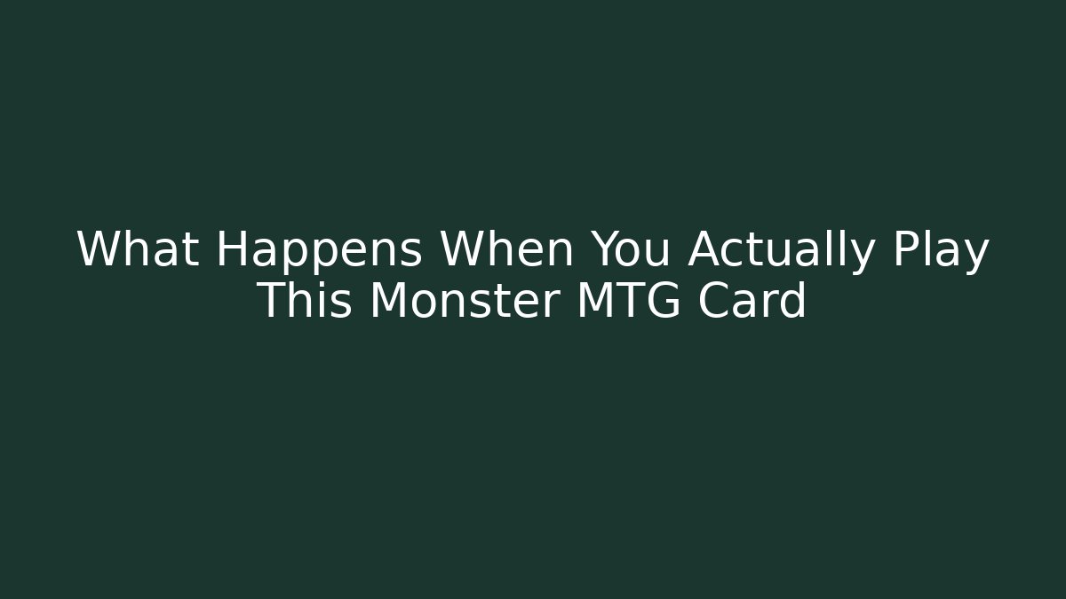 What Happens When You Actually Play This Monster MTG Card - Critter Realm