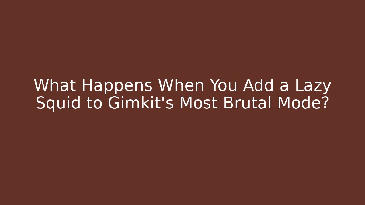 What Happens When You Add a Lazy Squid to Gimkit’s Most Brutal Mode?