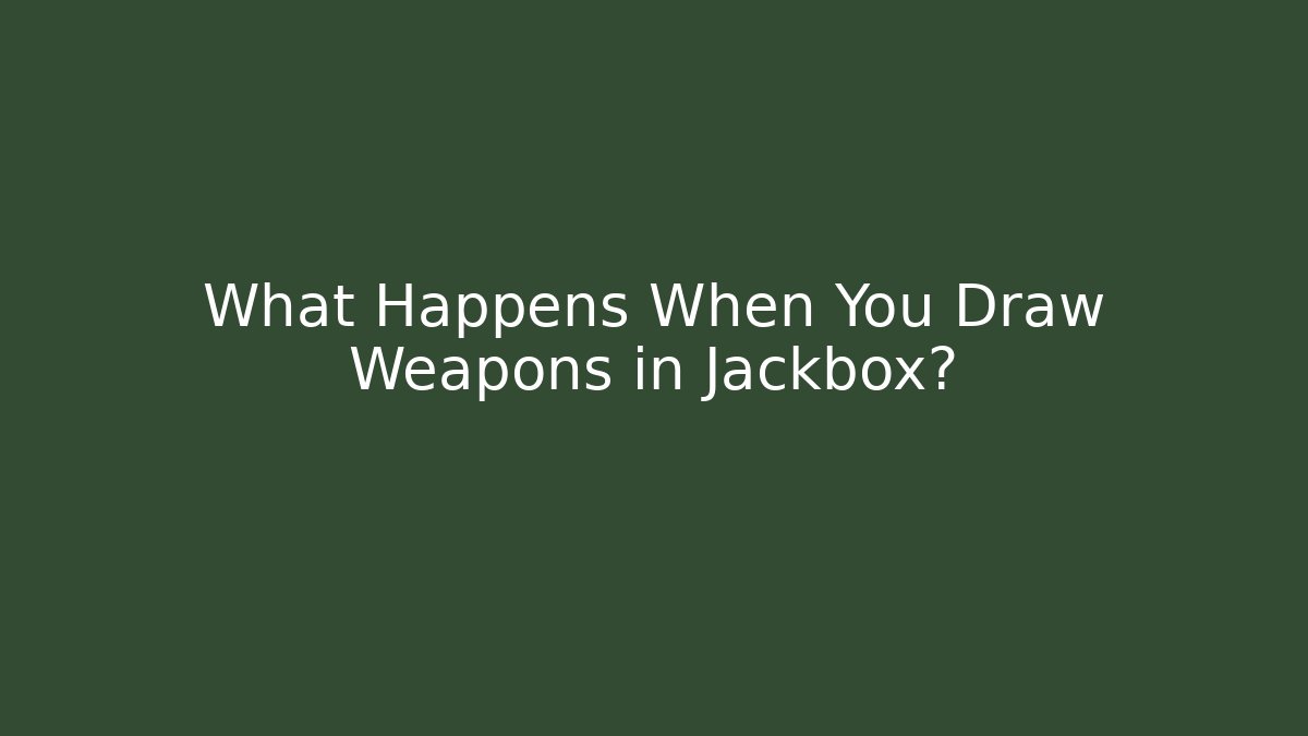 What Happens When You Draw Weapons in Jackbox?
