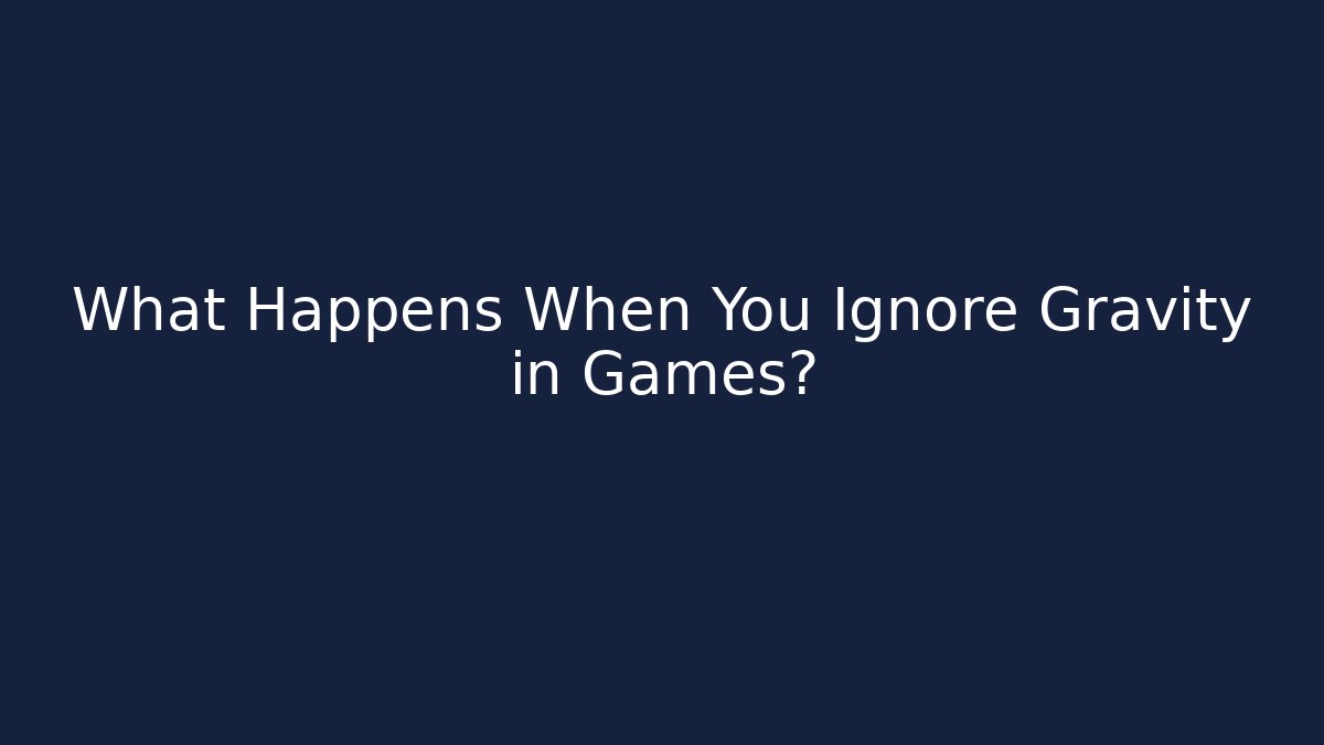 What Happens When You Ignore Gravity in Games? - Critter Realm