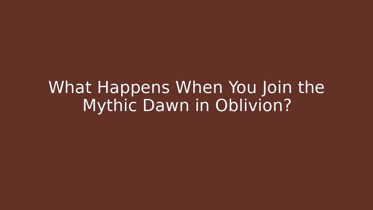What Happens When You Join the Mythic Dawn in Oblivion? - Critter Realm