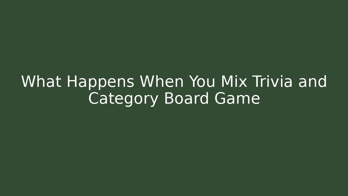 What Happens When You Mix Trivia and Category Board Game
