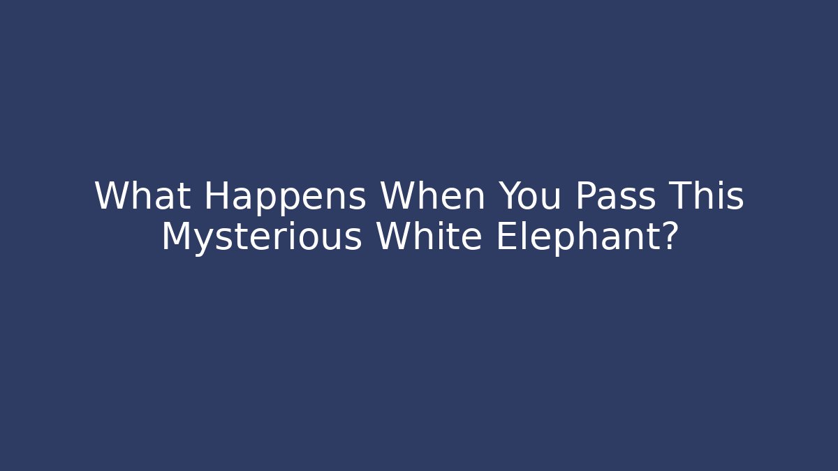 What Happens When You Pass This Mysterious White Elephant?