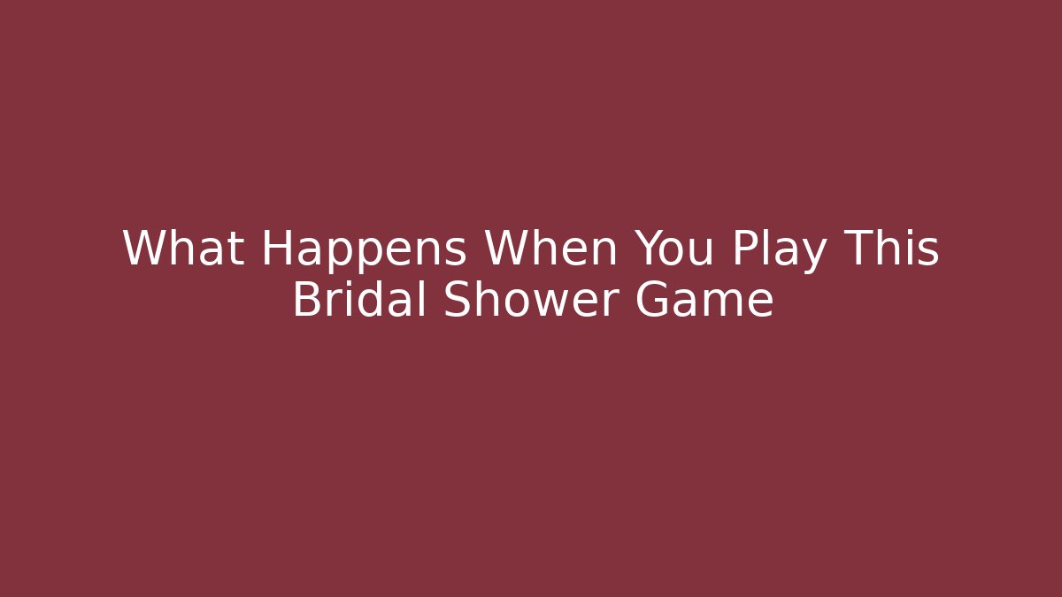 What Happens When You Play This Bridal Shower Game