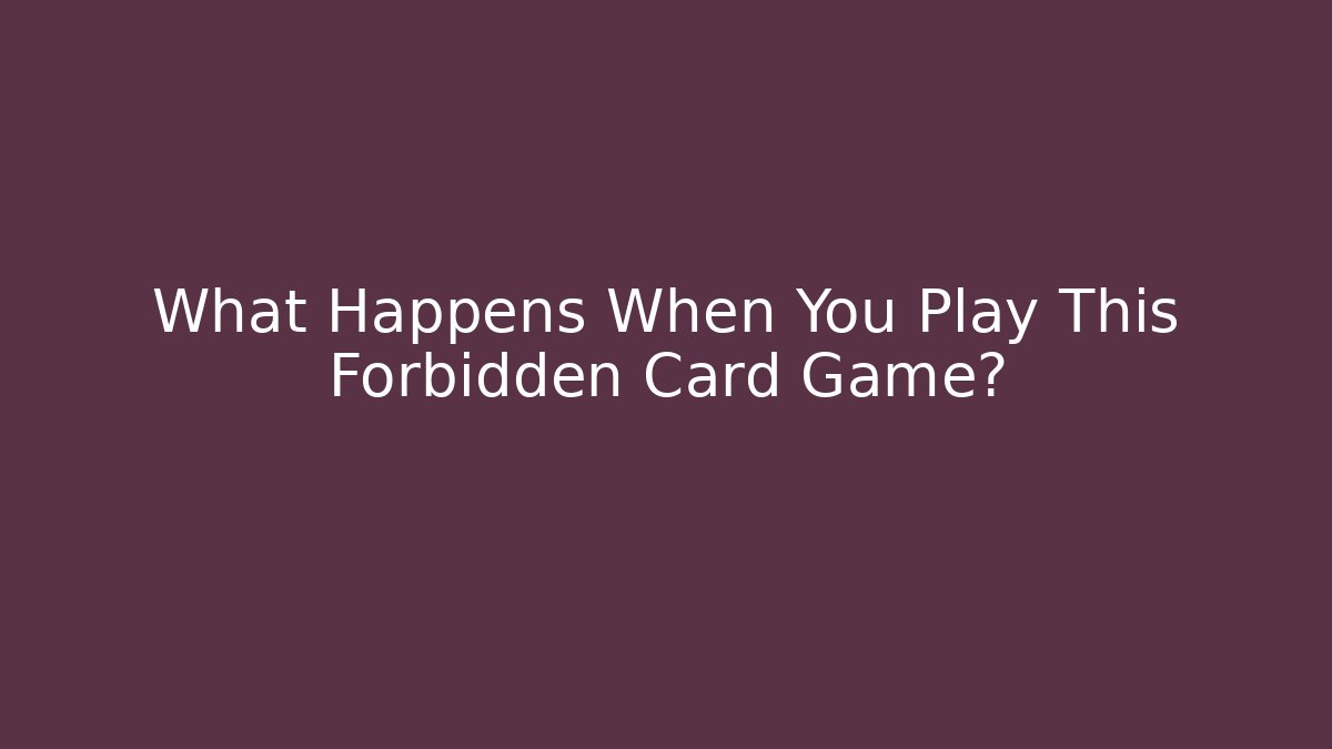 What Happens When You Play This Forbidden Card Game? - Critter Realm