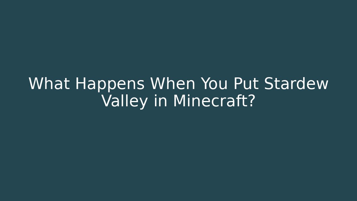 What Happens When You Put Stardew Valley in Minecraft?