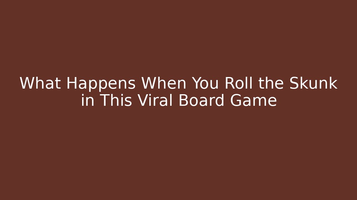 What Happens When You Roll the Skunk in This Viral Board Game