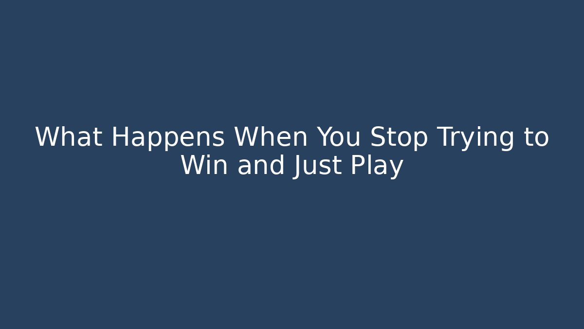 What Happens When You Stop Trying to Win and Just Play - Critter Realm