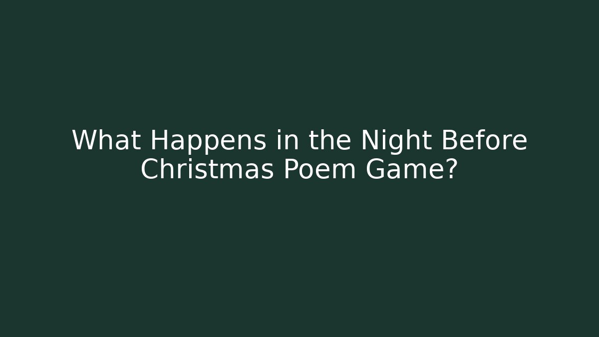 What Happens in the Night Before Christmas Poem Game?