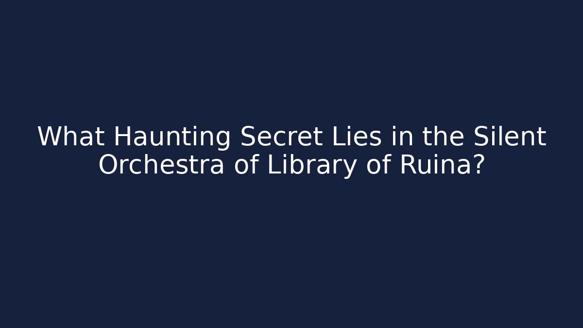 What Haunting Secret Lies in the Silent Orchestra of Library of Ruina?
