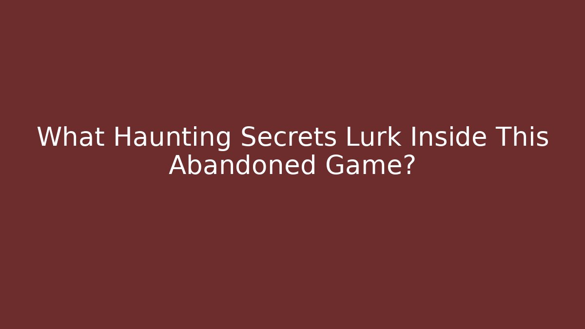 What Haunting Secrets Lurk Inside This Abandoned Game?