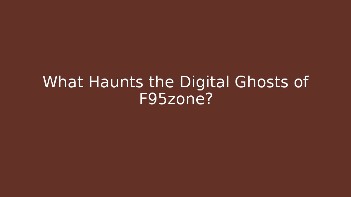 What Haunts the Digital Ghosts of F95zone?