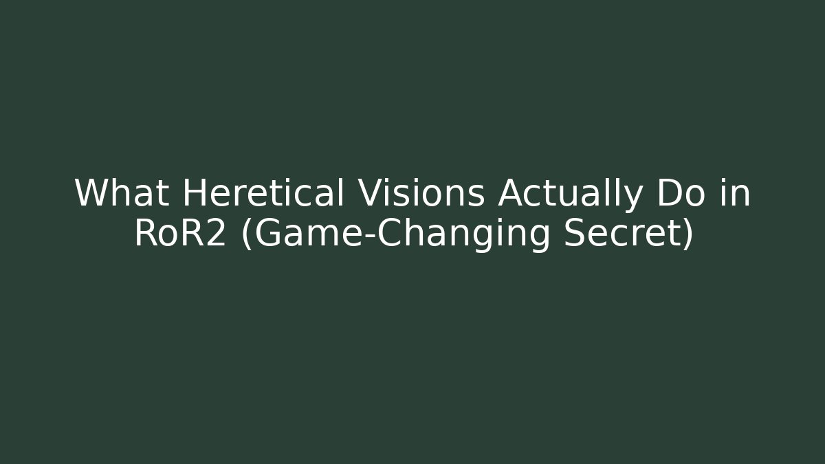 What Heretical Visions Actually Do in RoR2 (Game-Changing Secret) - Critter Realm
