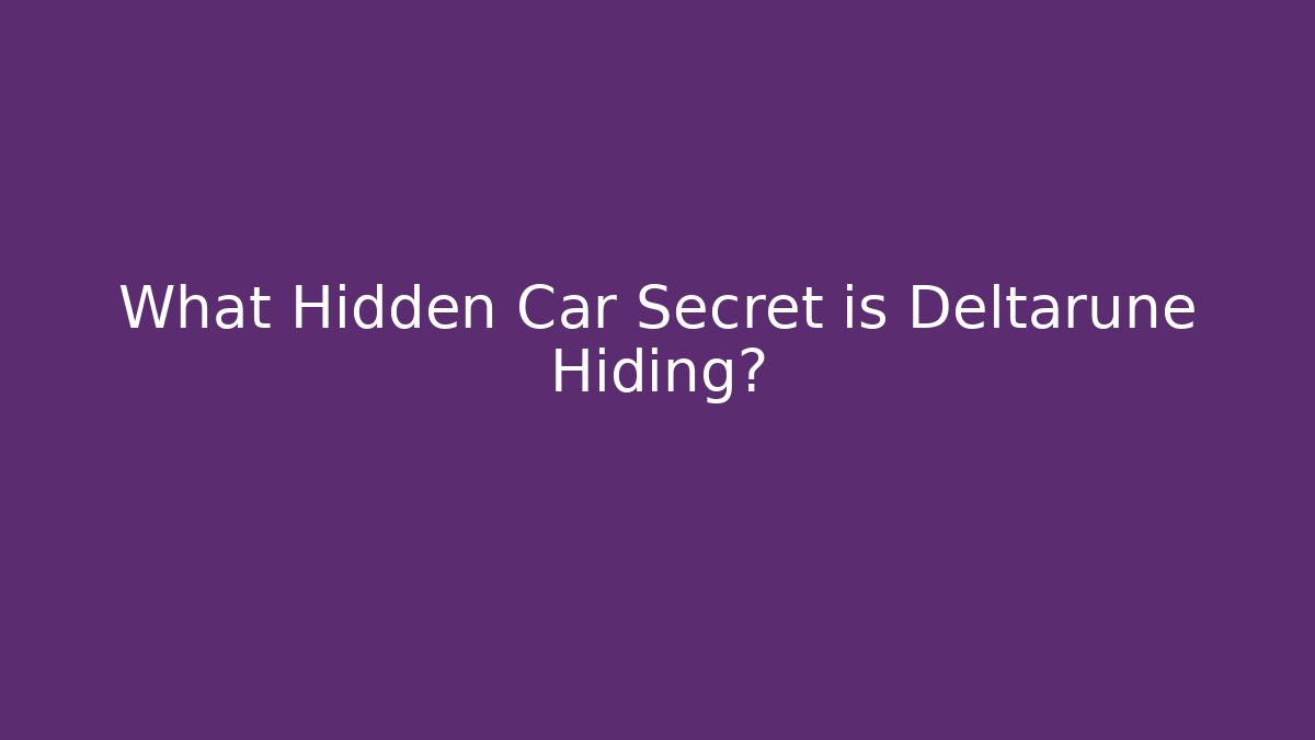 What Hidden Car Secret is Deltarune Hiding? - Critter Realm