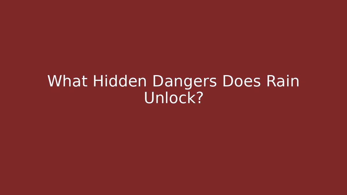 What Hidden Dangers Does Rain Unlock? - Critter Realm