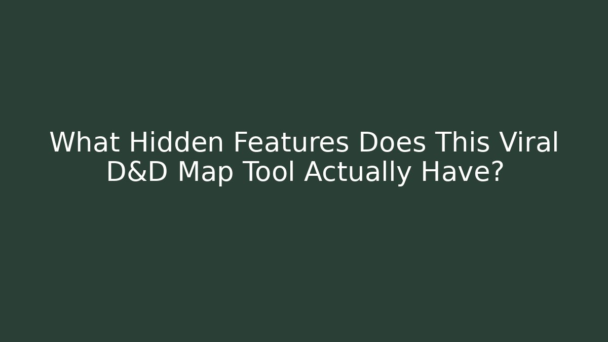 What Hidden Features Does This Viral D&D Map Tool Actually Have?