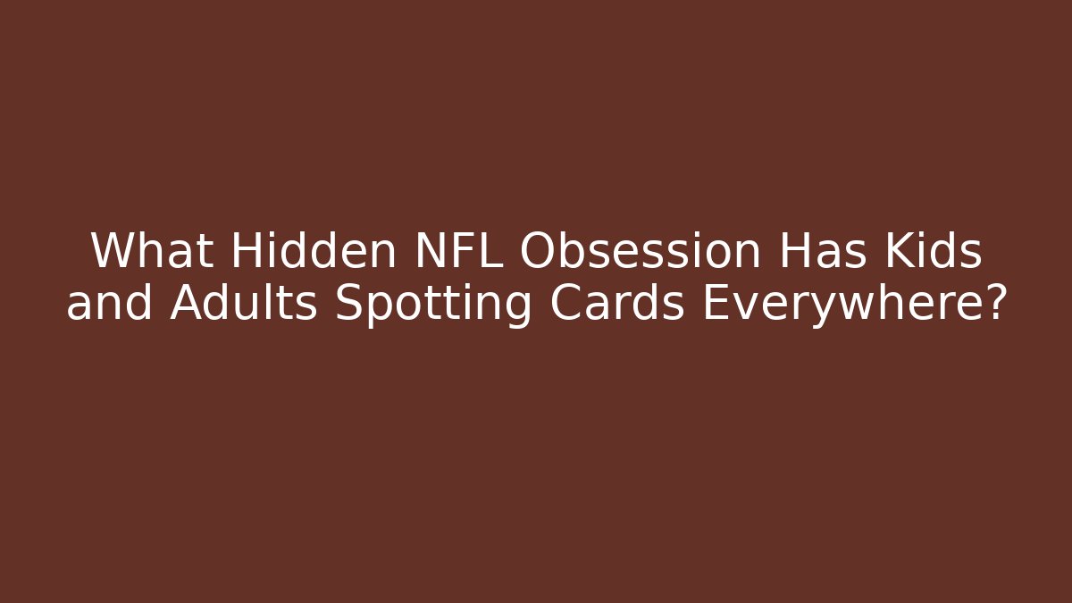 What Hidden NFL Obsession Has Kids and Adults Spotting Cards Everywhere?